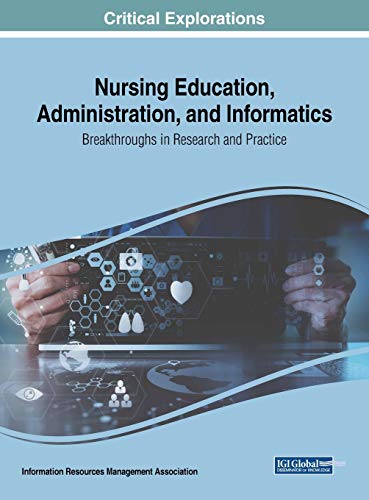 Imagen de archivo de Nursing Education, Administration, and Informatics: Breakthroughs in Research and Practice a la venta por Red's Corner LLC