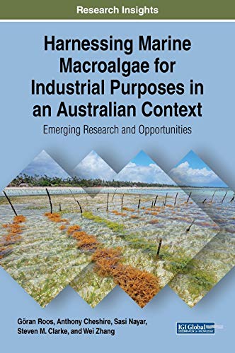 9781522555773: Harnessing Marine Macroalgae for Industrial Purposes in an Australian Context: Emerging Research and Opportunities (Advances in Environmental Engineering and Green Technologies)