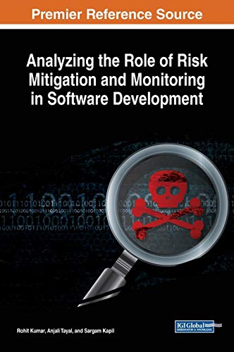 Stock image for Analyzing the Role of Risk Mitigation and Monitoring in Software Development (Advances in Systems Analysis, Software Engineering, and High Performance Computing) for sale by Books From California