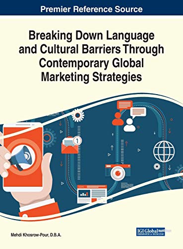 Beispielbild fr Breaking Down Language and Cultural Barriers Through Contemporary Global Marketing Strategies (Advances in Marketing, Customer Relationship Management, and E-services) zum Verkauf von Buchpark