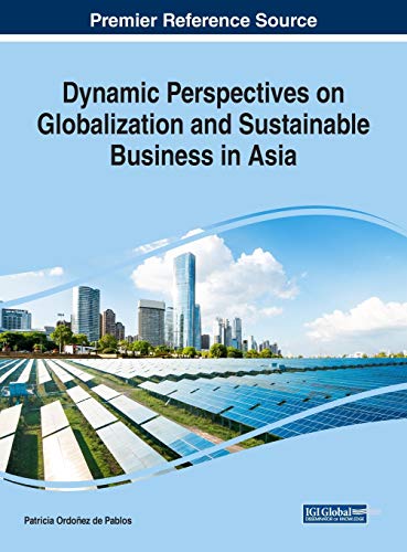 9781522570950: Dynamic Perspectives on Globalization and Sustainable Business in Asia (Advances in Business Strategy and Competitive Advantage)