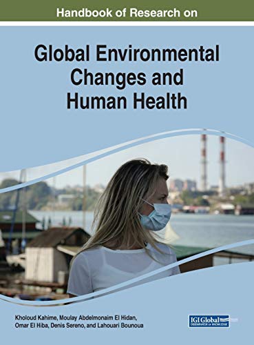 Stock image for Handbook of Research on Global Environmental Changes and Human Health (Advances in Environmental Engineering and Green Technologies (AEEGT)) for sale by Lucky's Textbooks