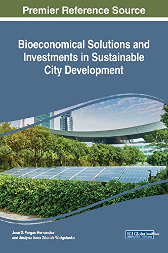 Imagen de archivo de Bioeconomical Solutions and Investments in Sustainable City Development (Practice, Progress, and Proficiency in Sustainability (PPPS)) a la venta por Lucky's Textbooks