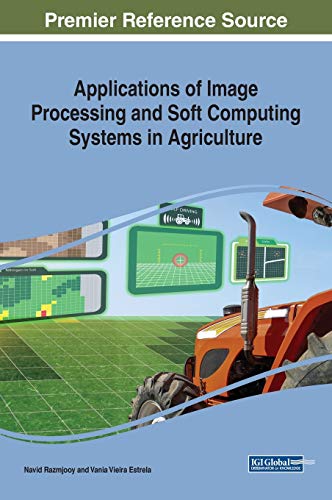Stock image for Applications of Image Processing and Soft Computing Systems in Agriculture (Advances in Environmental Engineering and Green Technologies) for sale by Lucky's Textbooks