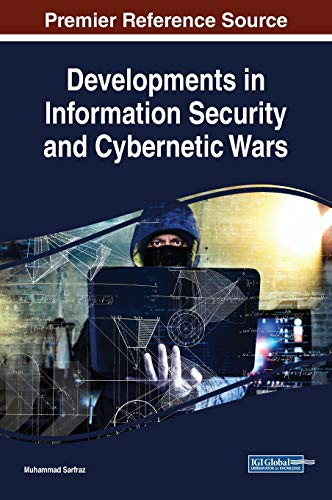 Beispielbild fr Developments in Information Security and Cybernetic Wars (Advances in Information Security, Privacy, and Ethics (AISPE)) zum Verkauf von medimops