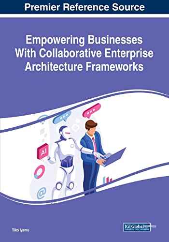 9781522583165: Empowering Businesses With Collaborative Enterprise Architecture Frameworks