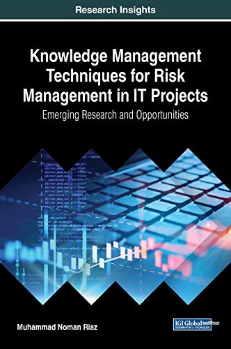 Beispielbild fr Knowledge Management Techniques for Risk Management in IT Projects: Emerging Research and Opportunities (Advances in IT Personnel and Project Management) zum Verkauf von medimops