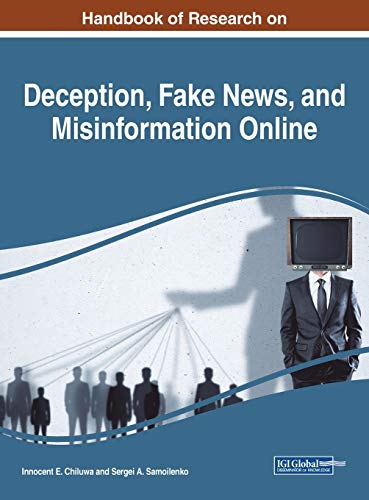 Beispielbild fr Handbook of Research on Deception, Fake News, and Misinformation Online (Advances in Media, Entertainment, and the Arts) zum Verkauf von Books From California