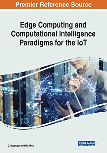 9781522585565: Edge Computing and Computational Intelligence Paradigms for the IoT