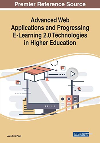 Immagine dell'editore per Advanced Web Applications and Progressing E-Learning 2.0 Technologies in Higher Education (Advances in Higher Education and Professional Development) venduto da Ria Christie Collections