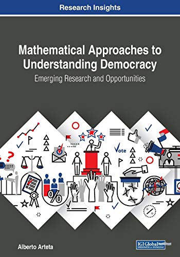 Stock image for Mathematical Approaches to Understanding Democracy Emerging Research and Opportunities for sale by PBShop.store US