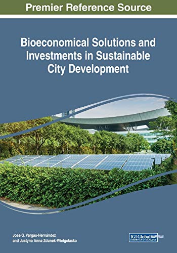 9781522592044: Bioeconomical Solutions and Investments in Sustainable City Development