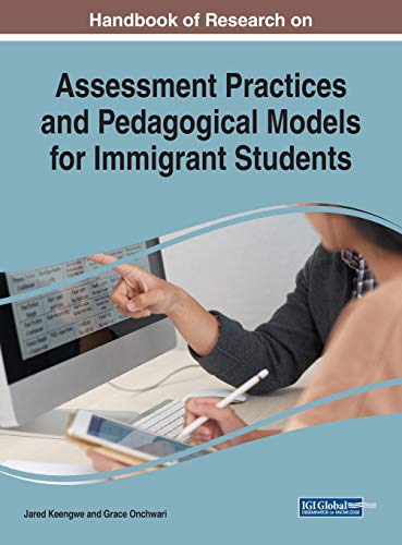 Imagen de archivo de Handbook of Research on Assessment Practices and Pedagogical Models for Immigrant Students (Advances in Educational Technologies and Instructional Design (AETID)) a la venta por Books From California