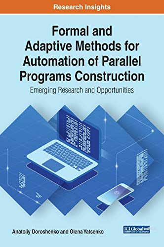 Immagine dell'editore per Formal and Adaptive Methods for Automation of Parallel Programs Construction: Emerging Research and Opportunities (Advances in Systems Analysis, Software Engineering, and High Performance Computing) venduto da Ria Christie Collections