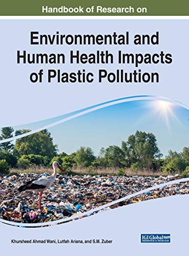 Stock image for Handbook of Research on Environmental and Human Health Impacts of Plastic Pollution (Advances in Environmental Engineering and Green Technologies) for sale by Lucky's Textbooks