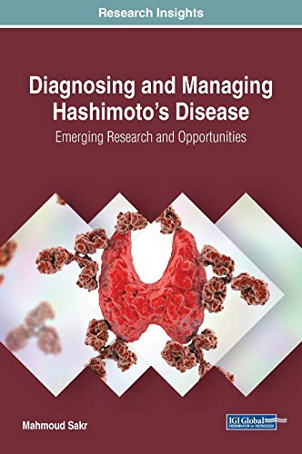 Stock image for Diagnosing and Managing Hashimoto?s Disease: Emerging Research and Opportunities (Advances in Medical Diagnosis, Treatment, and Care) for sale by Lucky's Textbooks