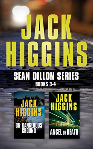 Stock image for Jack Higgins - Sean Dillon Series: Books 3-4: On Dangerous Ground, Angel of Death for sale by Goodwill