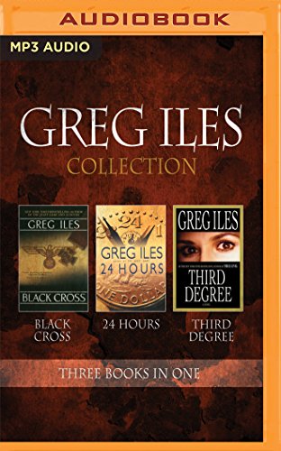 9781522611523: Greg Iles Collection: Black Cross / 24 Hours / Third Degree