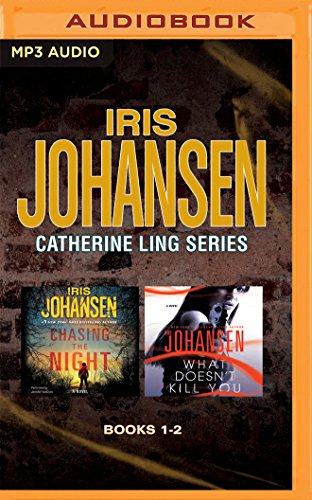 Stock image for Iris Johansen - Catherine Ling Series: Books 1 2: Chasing the Night What Doesn't Kill You for sale by GoldBooks