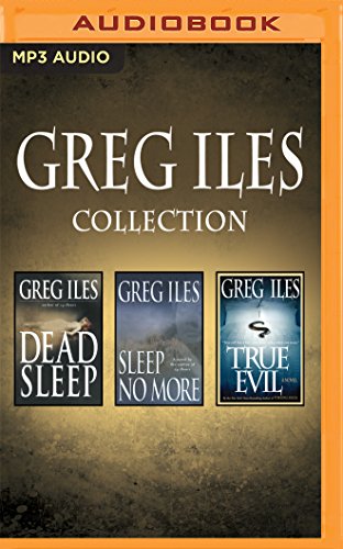 Stock image for Greg Iles - Collection: Dead Sleep, Sleep No More, True Evil for sale by Irish Booksellers