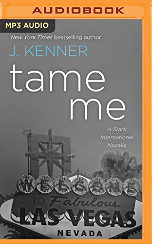 9781522614425: Tame Me: A Stark International Novella: 1 (1001 Dark Nights)