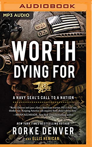 Stock image for Worth Dying For: A Navy Seal's Call to a Nation for sale by The Yard Sale Store