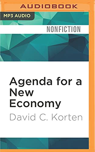 Agenda for a New Economy: From Phantom Wealth to Real Wealth - David C Korten