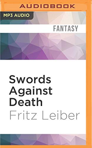 Stock image for Swords Against Death: The Adventures of Fafhrd and the Gray Mouser for sale by Revaluation Books