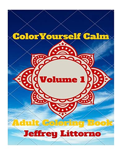 Beispielbild fr Color Yourself Calm, Volume 1: Adult Coloring Book zum Verkauf von THE SAINT BOOKSTORE