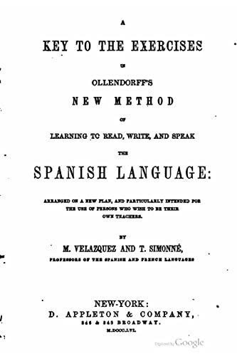 9781522706793: A Key to the Exercises in Ollendorff's New Method of Learning to Read, Write, and Speak the Spanish Language