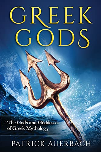 9781522715702: Greek Gods: The Gods and Goddesses of Greek Mythology (Ancient Greece History Books)