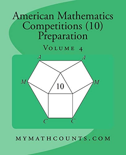 Stock image for American Mathematics Competitions (AMC 10) Preparation (Volume 4) for sale by HPB-Red