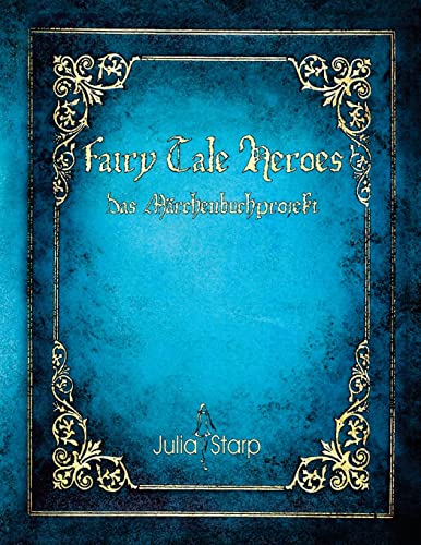 Beispielbild fr Fairy Tale Heroes: Das Mrchenbuchprojekt zum Verkauf von text + tne