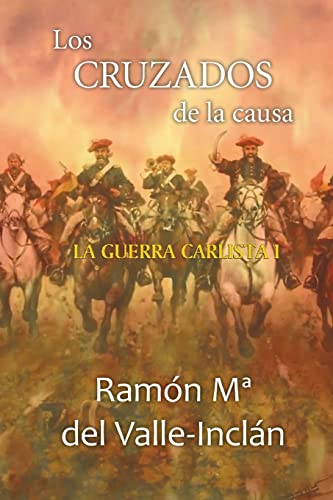 Imagen de archivo de Los cruzados de la causa (La guerra Carlista) (Spanish Edition) a la venta por Lucky's Textbooks