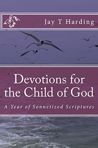 Stock image for Devotions for the Child of God: A Year of Sonnetized Scriptures for sale by THE SAINT BOOKSTORE