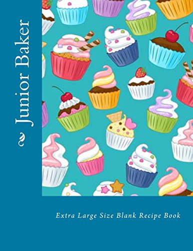 Stock image for Junior Baker: Extra Large Size Blank Recipe Book (Blank Recipe Books) for sale by AwesomeBooks