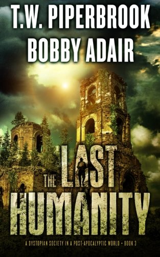 Stock image for The Last Humanity: A Dystopian Society in a Post Apocalyptic (The Last Survivors) for sale by HPB-Emerald