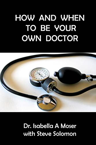 Stock image for How and When to be Your Own Doctor for sale by California Books