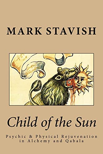 9781522735144: Child of the Sun: Psychic & Physical Rejuvenation in Alchemy and Qabala (IHS Study Guides Series)