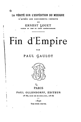 Stock image for La verite sur l'expedition du Mexique, d'apres les documents inedits de Ernest Louet for sale by THE SAINT BOOKSTORE