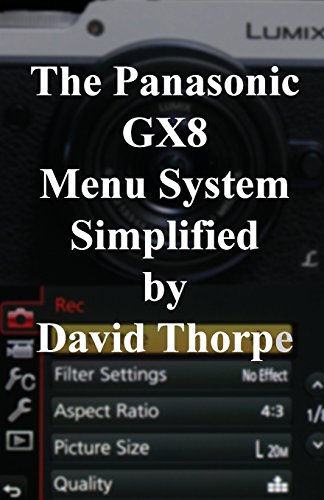 Stock image for The Panasonic Gx8 Menu System Simplified for sale by ThriftBooks-Dallas