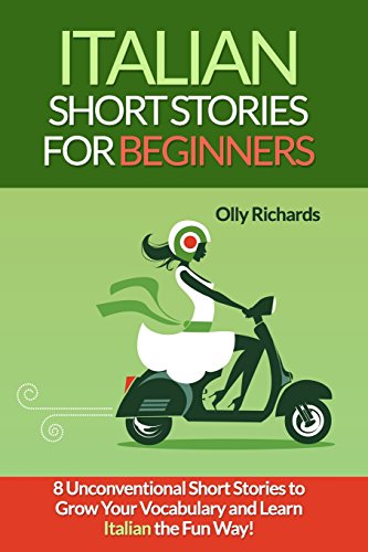 Stock image for Italian Short Stories For Beginners: 8 Unconventional Short Stories to Grow Your Vocabulary and Learn Italian the Fun Way! (Italian Edition) for sale by Seattle Goodwill