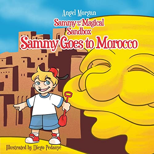 9781522746669: Sammy and the Magical Sandbox: Sammy goes to Morocco: Volume 1