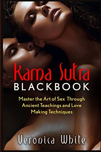 Stock image for Kama Sutra: Kama Sutra Blackbook: Master the Art of Sex Through Ancient Teachings for sale by SecondSale