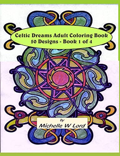 Stock image for Celtic Dreams.Adult Coloring Book: 50 Designs - Book 1 of 4: An Artful Experience. for sale by California Books