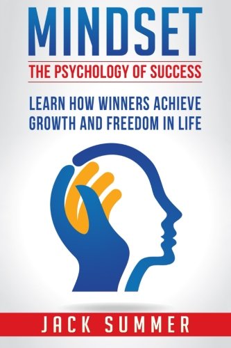 Stock image for Mindset: The Psychology of Success: Learn How Winners Achieve Growth and Freedom for sale by Revaluation Books