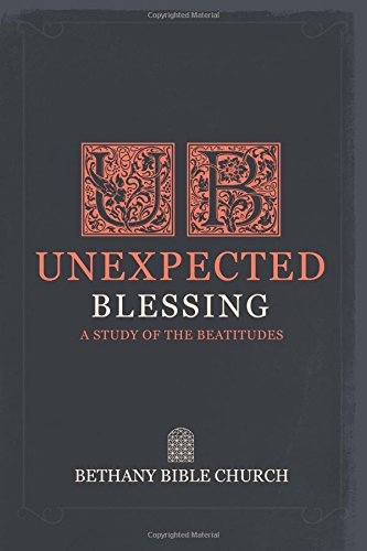 Stock image for Unexpected Blessing: a Study of the Beatitudes for sale by SecondSale