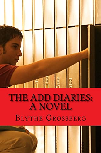 Stock image for The ADD Diaries: A Novel About One Boy's Journey with ADHD for sale by THE SAINT BOOKSTORE
