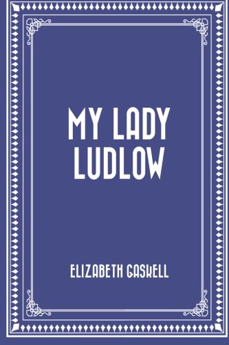 Stock image for My Lady Ludlow for sale by Revaluation Books