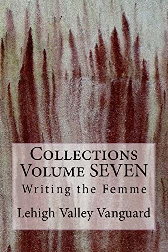 Stock image for Lehigh Valley Vanguard Collections Volume SEVEN: Writing the Femme for sale by ALLBOOKS1